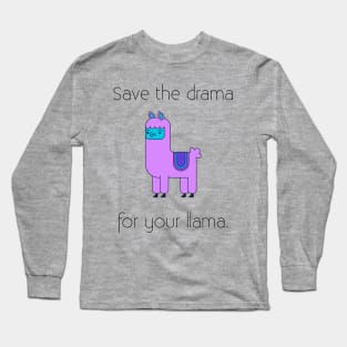 Llama Shirt save the drama for your llama Long Sleeve T-Shirt